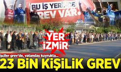 İzmir Büyükşehir Belediyesinde 23 bin işçi grev başlattı!