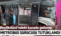 Beylikdüzü'ndeki kazada yeni gelişme: Metrobüs sürücüsü tutuklandı