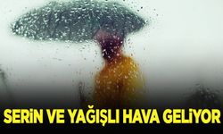 Serin ve yağışlı hava geliyor