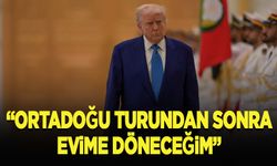 Trump, Orta Doğu turunun ardından ABD'ye döneceğini söyledi