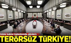 Gözler kabine toplantısında: Ana gündem maddesi 'Terörsüz Türkiye'