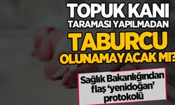 Yine Topuk Kanı mı? Sağlık Bakanlığı ne yapmak istiyor? ''Yeni Doğan Protokolü'' neyi amaçlıyor?