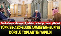 Türkiye-ABD-Suudi Arabistan-Suriye dörtlü toplantısı yapıldı
