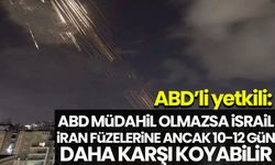 ABD'li yetkili: İsrail, İran'ın füze saldırılarına ancak 10-12 gün daha karşı koyabilir