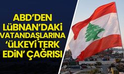 ABD’den Lübnan’daki vatandaşlarına ‘ülkeyi terk edin’ çağrısı