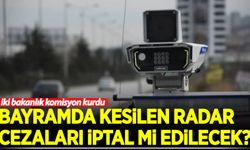 Bayramda kesilen radar cezaları iptal mi edilecek? İki bakanlık komisyon kurdu