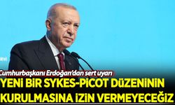 Cumhurbaşkanı Erdoğan: Yeni Sykes-Picot'a izin vermeyeceğiz