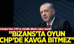 Erdoğan'dan CHP'ye yönelik dikkat çeken eleştiri: ''Bizans'ta oyun, CHP'de kavga bitmez''