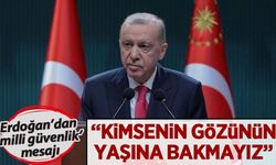 Cumhurbaşkanı Erdoğan'dan net mesaj: Kimsenin gözünün yaşına bakmayız!
