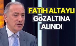 Fatih Altaylı gözaltına alındı