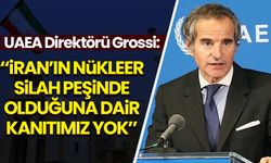 Grossi: İran’ın nükleer silah peşinde olduğuna dair kanıtımız yok