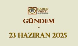 GÜNDEM / 23 Haziran 2025
