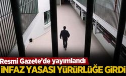 Resmi Gazete'de yayımlandı: İnfaz düzenlemesi yürürlüğe girdi