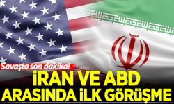 İran ve ABD arasında ilk görüşme!