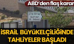 ABD’nin İsrail Büyükelçiliğinde tahliyeler başladı