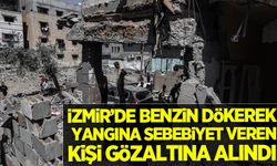 İzmir'de benzin dökerek yangına sebebiyet veren kişi gözaltına alındı