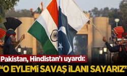Pakistan'dan Hindistan'a 'casus belli' mesajı