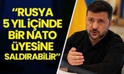 Zelenskiy: Rusya, 5 yıl içinde bir NATO üyesine saldırabilir
