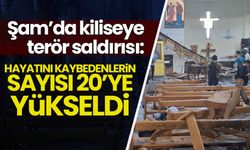 Suriye'deki kilise saldırısında hayatını kaybedenlerin sayısı 20'ye yükseldi