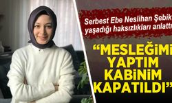 Evde Doğum Yasal mı? Serbest Ebe Neslihan Şebik: Evde doğum yaptırdım diye hakkımda dava açıldı