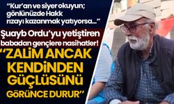 Babası, Şuayb Ordu'yu anlattı; gençlere nasihatlerde bulundu: Zalim kendisinden güçlü birini görmeden...