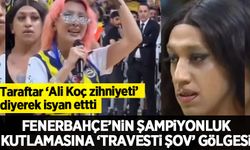 Fenerbahçe taraftarı şampiyonluğa sevinemedi! Kutlamalara 'travesti dansçı' gölgesi