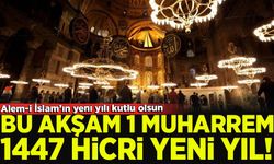 Bu akşam 1 Muharrem 1447 hicri yeni yıl! Alem-i İslam'ın yeni yılı kutlu olsun...