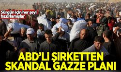 ABD'li şirketten Gazze planı: Sürgün için her şeyi hazırlamışlar