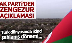 AK Parti'den Zengezur mesajı: Türk dünyasında ikinci şahlanış dönemi...