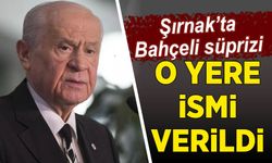 Şırnak'taki Hakkari Bulvarı'na Devlet Bahçeli'nin adı verildi
