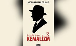 Abdurrahman Dilipak’ın yeni kitabı “Bir Başka Açıdan Kemalizm 2” kitapçılarda