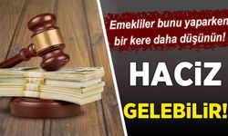 Emekliler, bunu yaparken bir kere daha düşünün! Maaşlara bloke konabilecek