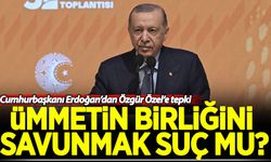 Cumhurbaşkanı Erdoğan'dan Özgür Özel'e tepki! Ümmetin birliğini savunmak suç mu?