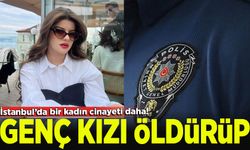 İstanbul'da dehşet! 22 Yaşındaki genç kızın cesedini yol kenarına attı