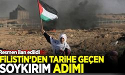 Filistin'den tarihe geçen soykırım adımı! Resmen ilan edildi