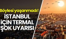 İstanbul için termal şok uyarısı yapıldı!