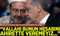 Mehmet Görmez'den Cumhurbaşkanı'na Gazze çağrısı "Vallahi hesabını veremeyiz!"