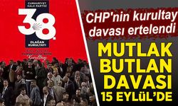 CHP'nin kurultay davası 15 Eylül'e ertelendi