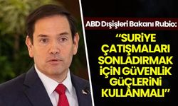 ABD Dışişleri Bakanı Rubio, Suriye'yi çatışmaları sonlandırmak için güvenlik güçlerini kullanmaya çağırdı