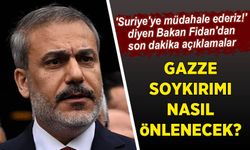 'Suriye'ye müdahale ederiz!' diyen Bakan Fidan'dan son dakika açıklamalar