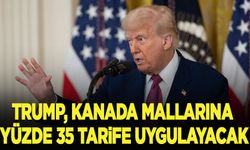 Trump, Kanada mallarına yüzde 35 tarife uygulanacağını duyurdu
