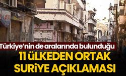 İsrail'e karşı ortak tavır: 11 ülkeden ortak Suriye açıklaması