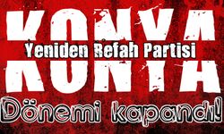 İkinci partiydi, Konya'da Yeniden Refah dönemi kapandı