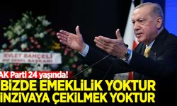 AK Parti 24 yaşında! Erdoğan: Bizde emeklilik yoktur!
