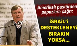 Amerikalı pastörden papazlara çağrı: 'İsrail'i destekmeyi bırakın, yoksa...'