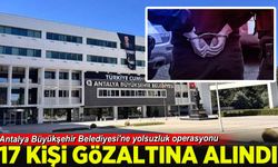 Antalya Büyükşehir Belediyesi'ne yolsuzluk operasyonu: 17 gözaltı