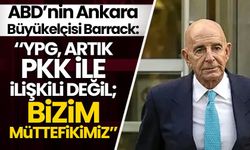 ABD'nin Ankara Büyükelçisi Barrack: YPG, artık PKK ile ilişkili değil; bizim müttefikimiz