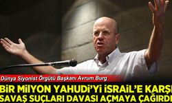Eski Siyonist Başkan Avrum Burg  "Bir milyon Yahudi'yi" İsrail'e karşı savaş suçları davası açmaya çağırdı.