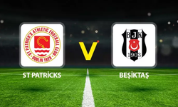 ST. PATRİCK’S - BEŞİKTAŞ MAÇI HANGİ KANALDA, ŞİFRESİZ Mİ, SAAT KAÇTA? St. Patrick’s - Beşiktaş muhtemel 11’ler