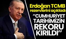 Erdoğan, TCMB rezervlerini açıkladı: Cumhuriyet tarihimizin rekoru kırıldı